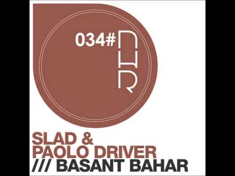Paolo Driver & SLAD - Basant Bahar [B-Side] NHR034