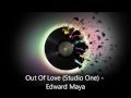 Out Of Love (Studio One) - Edward Maya 