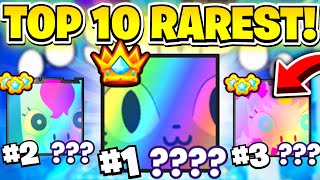 The TOP 10 RAREST PETS in Pet Simulator 99! *1/1 IN THE WORLD*