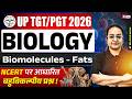 UP TGT PGT Biology Classes 2026 UP TGT PGT Biology Biomolecules Fats By Nelofar Mam