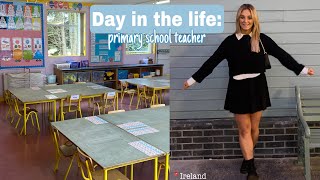 day in the life of a teacher in Ireland // primary school teacher in Dublin