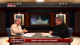 Risale-i Nur Müzakereleri - Masdar, mazhar, memer ne demektir?