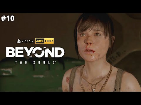 Beyond: Two Souls PS5™ Walkthrough Gameplay Part 10 (No Commentary)