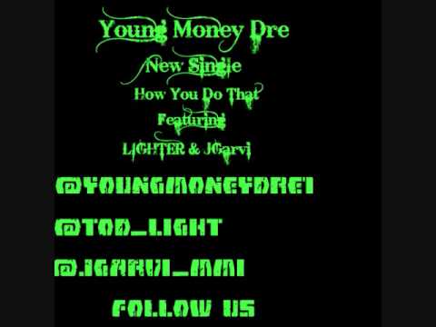 Young Money Dre How You Do That Feat Lighter JGarvi Prod By Klarity Tracks