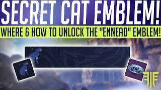 Destiny 2 // SECRET CAT EMBLEM! Where & How To Get The Ennead Emblem!