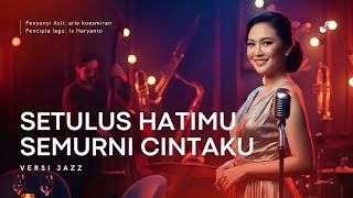 Download lagu Setulus Hatimu Semurni Cintamu | Smooth Jazz Female AI Cover mp3 Download lagu Setulus Hatimu Semurni Cintamu | Smooth Jazz Female AI Cover mp3