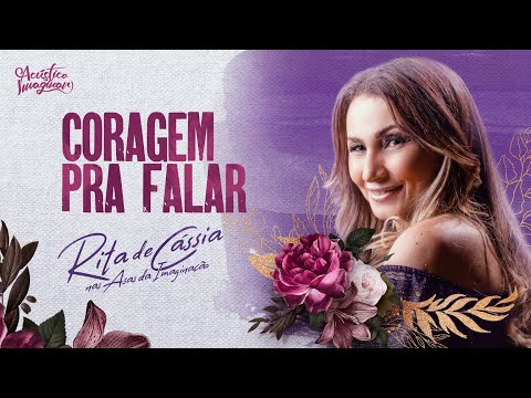 Coragem pra falar - Rita de Cássia