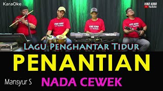 Download lagu KARAOKE DANGDUT | PENANTIAN | Mansyur S [ NADA WANITA ] mp3