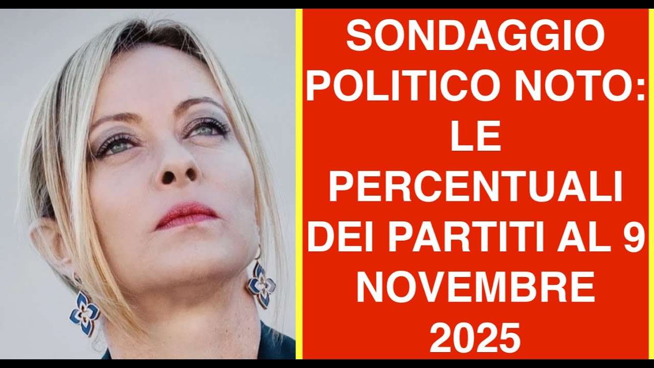 SONDAGGIO POLITICO NOTO: LE PERCENTUALI DEI PARTITI AL 9 NOVEMBRE 2025