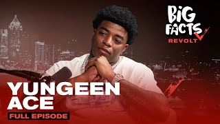 Yungeen Ace on Ksoo, "Fake" Industry Friends & Escaping The Streets | Big Facts