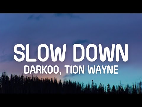 Darkoo x Tion Wayne - Slow Down (Lyrics)