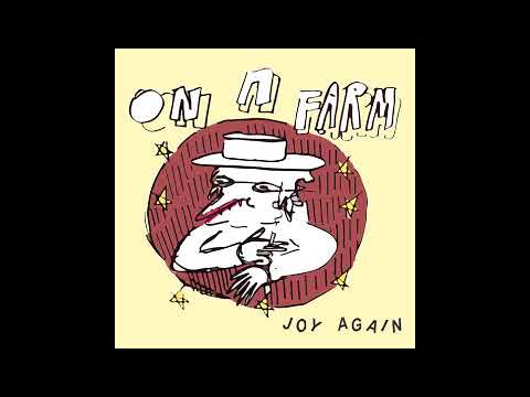 Joy Again - On A Farm