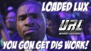 Smack/URL/Big Cheese Presents: Loaded Lux - You Gon Get Dis Work