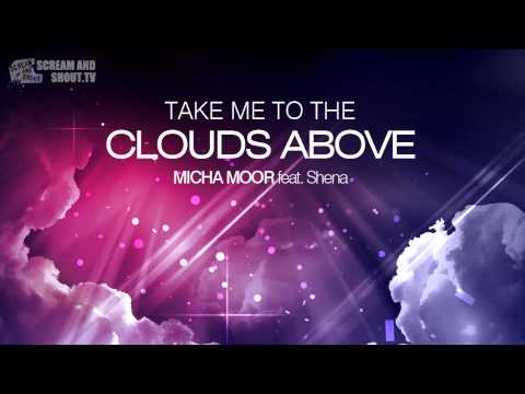 Micha Moor feat. Shena - Take Me To The Clouds Above (Original Mix)