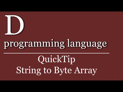 QuickTip #202 - D programming language Tutorial - String To ByteArray