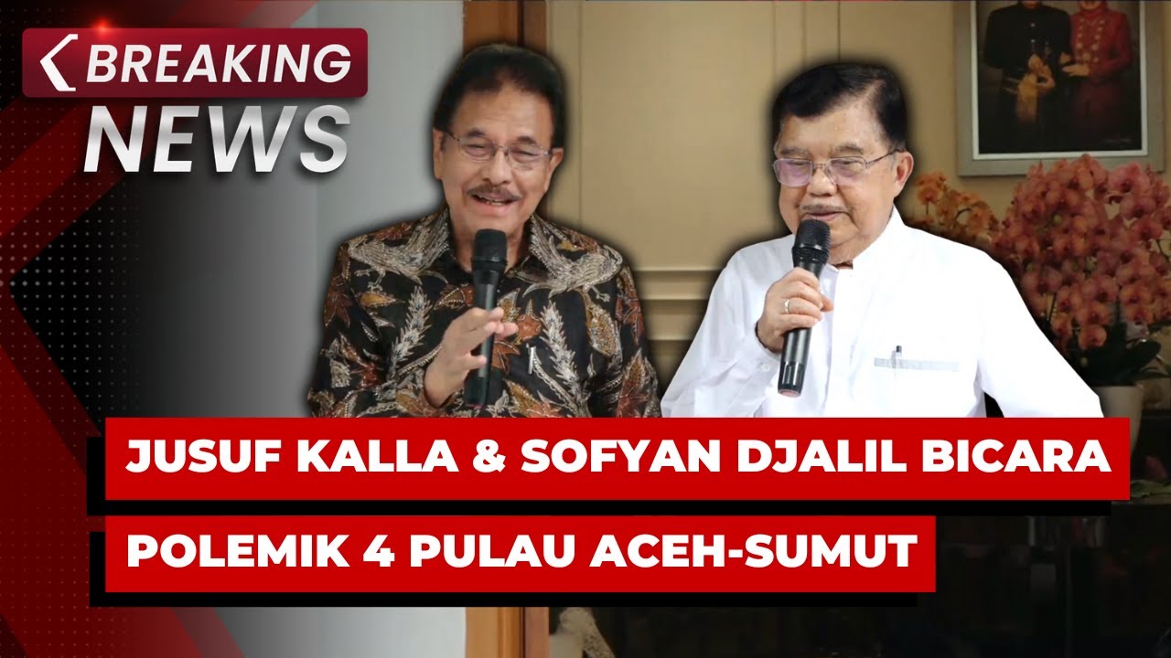 BREAKING NEWS - Jusuf Kalla & Sofyan Djalil Bicara Polemik 4 Pulau Wilayah Aceh-Sumut