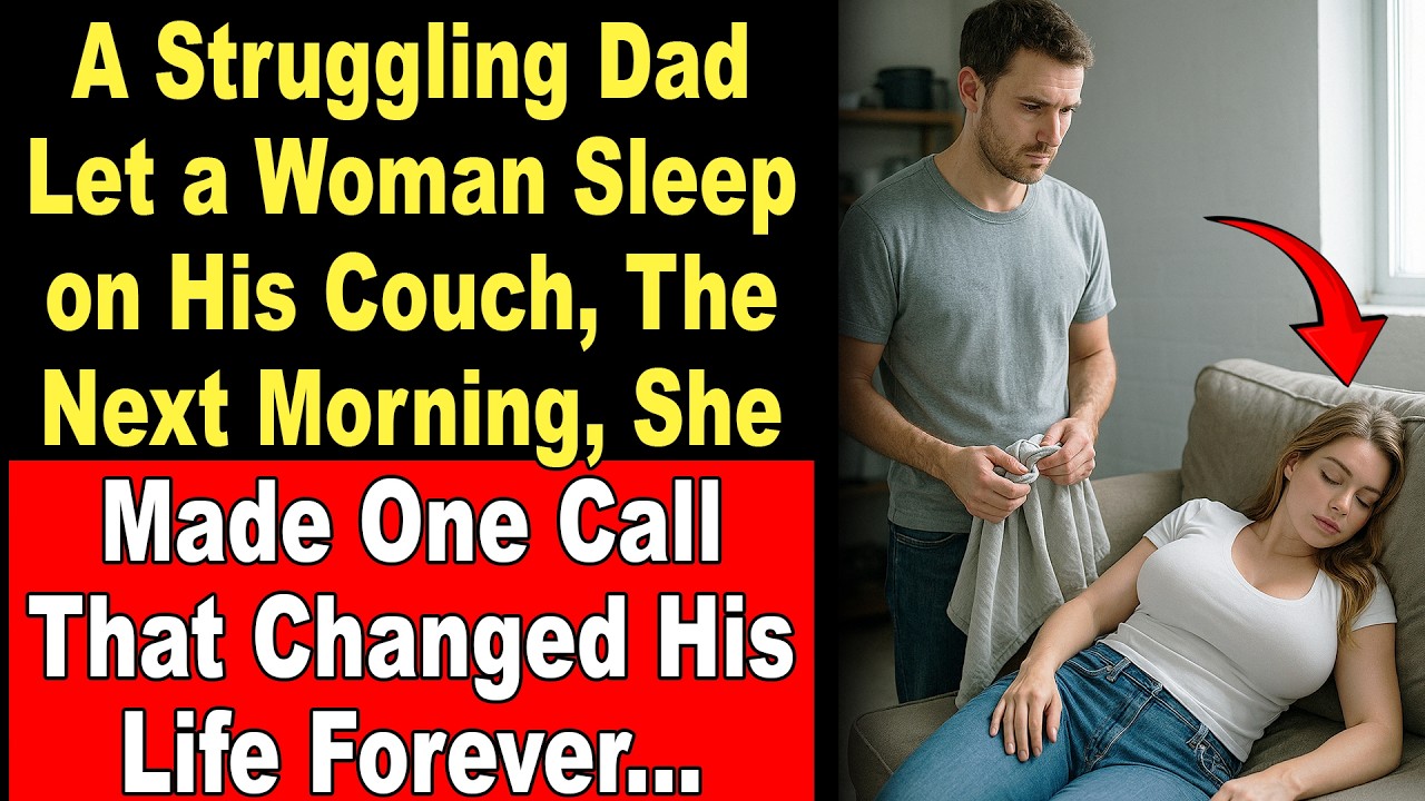 A Poor Dad Let a Woman Sleep on His Couch—The Next Morning, She Made One Call That Changed His Life