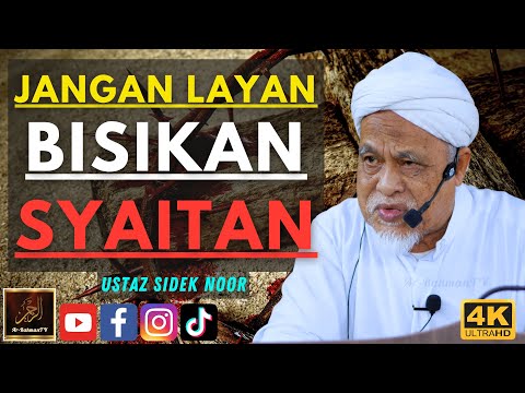 Ustaz Sidek Noor - JANGAN LAYAN BISIKAN SYAITAN
