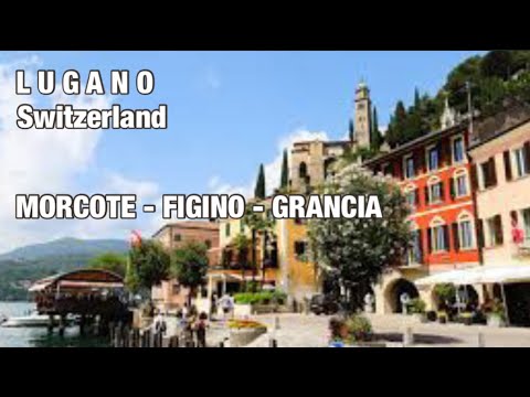 Du lịch Thuỵ Sĩ - Morcote - Figino - Grancia LUGANO