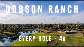 DOBSON RANCH - Every Hole 4k