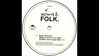 Howie B. - Making Love On Your Side (S-Man's Dark Gypsy Mix)