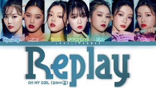 OH MY GIRL (오마이걸) – Replay Lyrics (Color Coded Han/Rom/Eng)