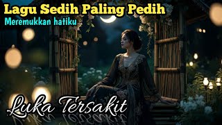 Download lagu 💔LAGU CINTA PALING SEDIH - LUKA TERSAKIT  mp3