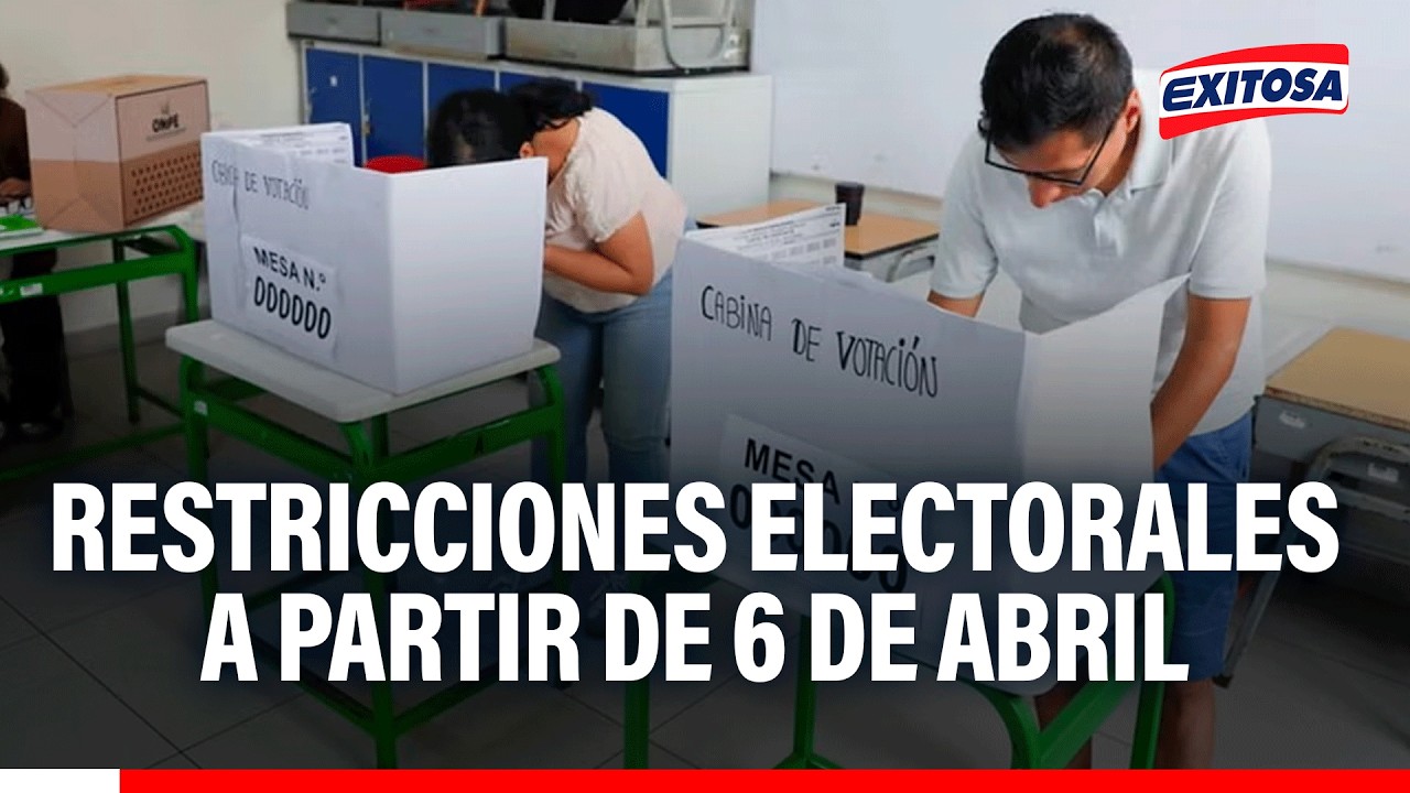 🔴🔵 Elecciones Generales 2026: Restricciones electorales desde el 6 de abril