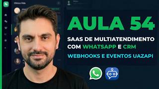 Criando um SAAS Real do Zero - Aula 54 - Webhooks UAZAPI Integração WhatsApp