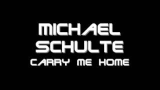 Michael Schulte   Carry me Home