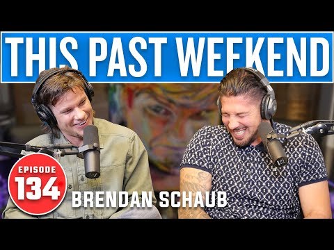 Brendan Schaub | This Past Weekend #134 video thumbnail