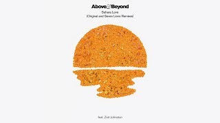 Above &amp; Beyond feat Zoë Johnston - Sahara Love (Seven Lions Remix)