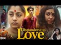 Dispassionate Love Full Movie In Hindi Dubbed Debleena Sen Sagnik Mukherjee Review Facts