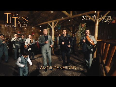 AMOR DE VERDAD - Los Titos Siempre Titos y Miguel Angel Contigo