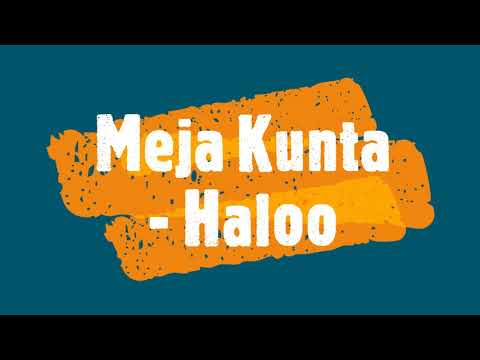Meja Kunta - Haloo
