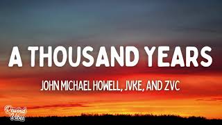 Download lagu John Michael Howell, JVKE, and ZVC - A Thousand Years (Lyrics) mp3