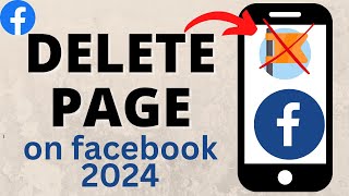 How to Delete Facebook Page - iPhone & Android 2024 - Permanently Delete Facebook Page