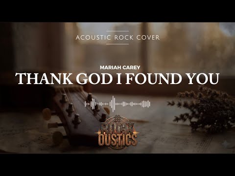 Thank God I Found You - Mariah Carey (Acoustic Rock Cover)