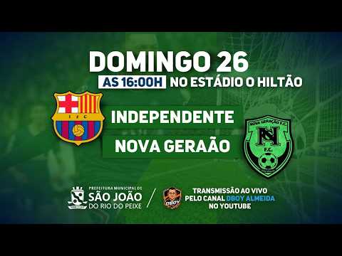 🔴 AO VIVO | Independente 🆚 Nova Geração | 7º Campeonato Municipal de São João do Rio do Peixe-PB.