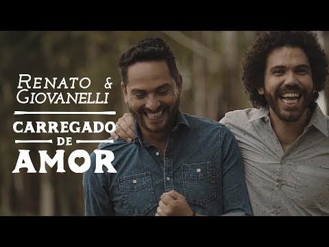 CARREGADO DE AMOR - Renato & Giovanelli (Clipe Oficial)