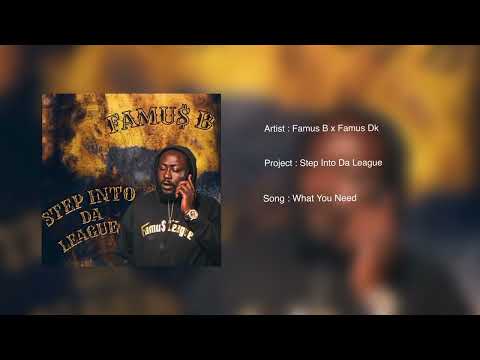 Famus B x Famus Dk What You Need
