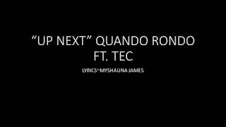 Up Next Quando Rondo  Lyrics (Ft. Tec)