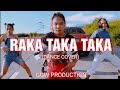 RAKA TAKA TAKA Dance Cover GGW PRODUCTION