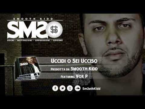 Smooth Kidd - Uccidi o Sei Ucciso (ft. Vox P) - SM2O EP