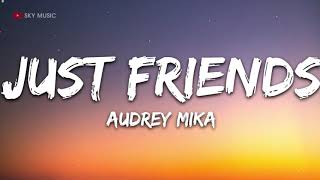Audrey Mika - Just Friends (Lyrics) -  1 hour lyrics