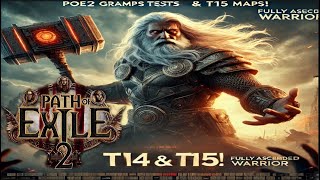 POE2 Gramps Tests T14 & T15 Maps – Fully Ascended Warrior at Level 87!