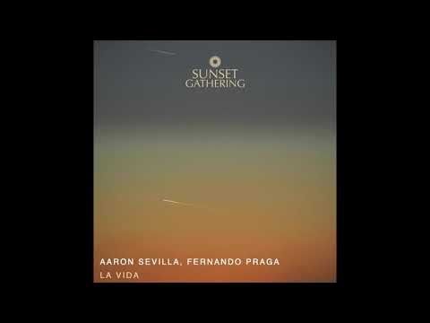 Aaron Sevilla, Fernando Praga - La Vida (Original Mix)
