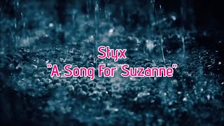 Styx - "A Song For Suzanne" HQ/With Onscreen Lyrics!