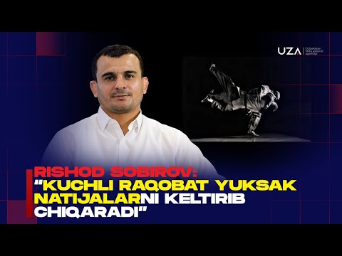 Rishod Sobirov: “Kuchli raqobat yuksak natijalarni keltirib chiqaradi”