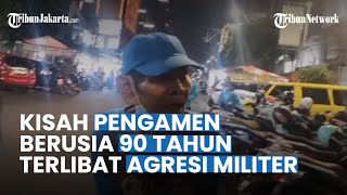 Terlibat Agresi Militer II Belanda, Sosok Pria Berusia 90 Tahun kini Berjuang sebagai Pengamen